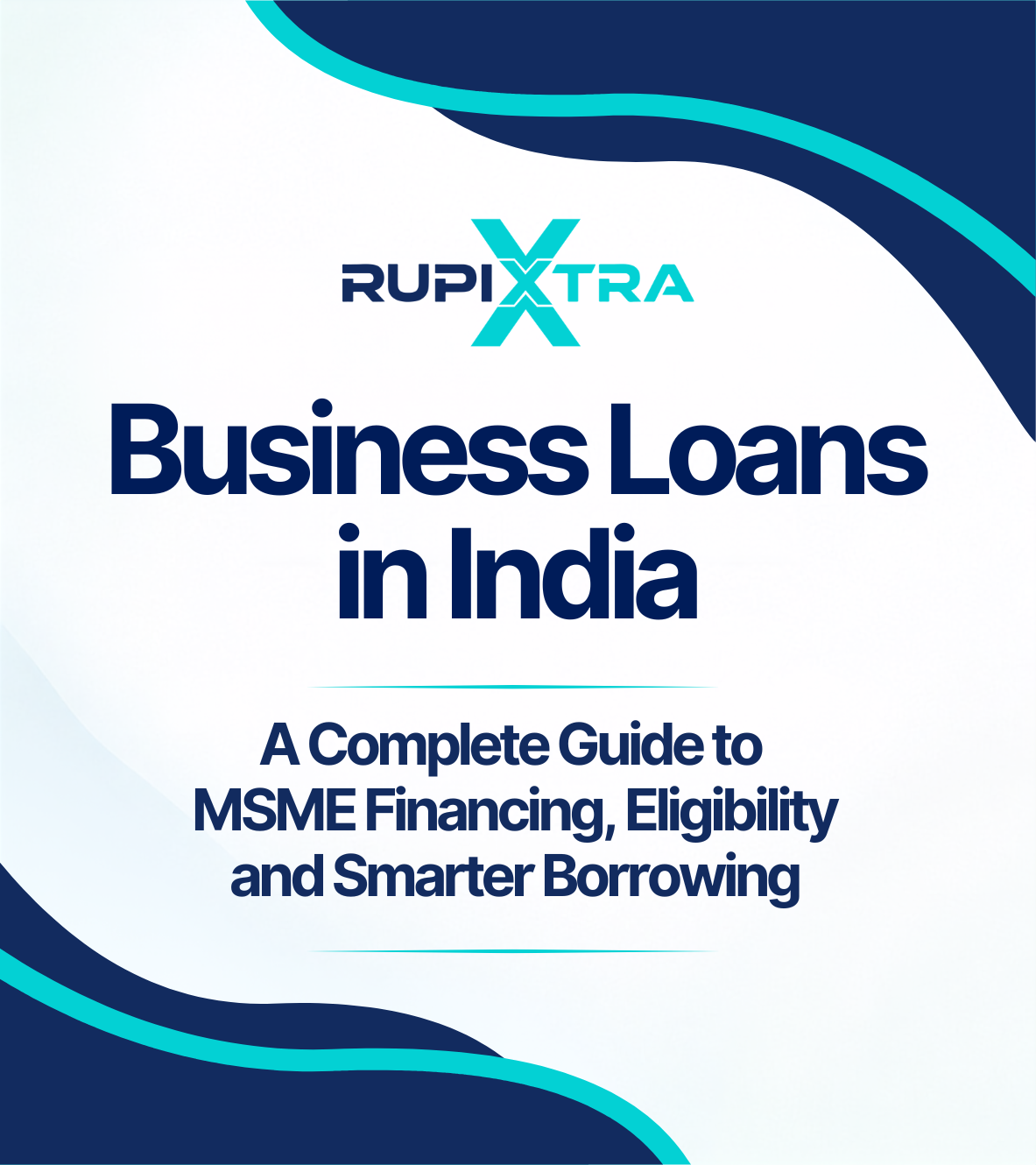 Business Loans in India: A Complete Guide to MSME Financing, Eligibility and Smarter Borrowing